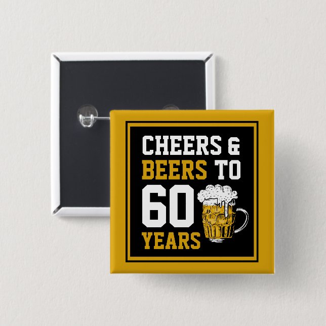 60. Geburtstag Cheers & Biere bis 60 Jahre Button (Vorne & Hinten)