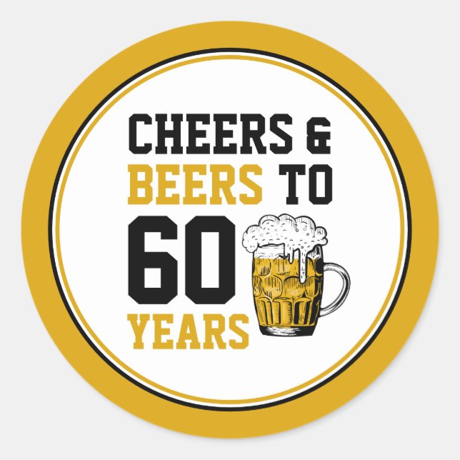 60. Geburtstag Cheers & Biere bis 60 Jahre Runder Aufkleber (Vorderseite)