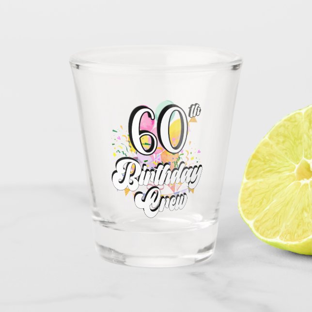 60. Geburtstag Crew 60 Party Crew Schnapsglas (Vorderseite)