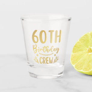 60. Geburtstag Crew 60 Party Crew Shot Glass Schnapsglas