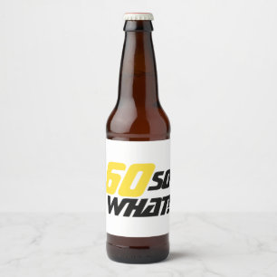 60. Geburtstag Funny Motivierend Black and White Bierflaschenetikett