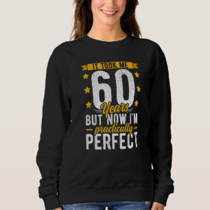 60. Geburtstag für ihn sie es dauerte mich 60 Jahr Sweatshirt