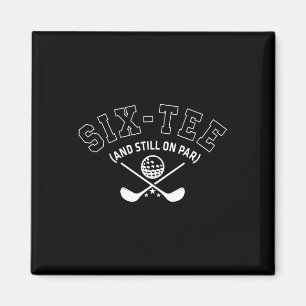 60. Geburtstag Golf Vater Opa Sechs-Tee und immer Magnet