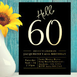 60. Geburtstag Hallo 60 Black Gold Folieneinladung<br><div class="desc">Mit diesem luxuriösen 60. Geburtstag Hallo 60 Black Gold Foil Einladung feiern Sie einen Meilenstein! Mit einem klassischen schwarzen Hintergrund und glänzenden Goldfolien-Schriftzeichen ist diese Einladung ideal, um alle Freunde und Familie über Ihren besonderen Tag lassen. Mit seiner zeitlosen Eleganz und dem modernen Design wird diese Einladung Ihre 60. Geburtstagsfeier...</div>