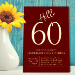 60. Geburtstag Hallo 60 Burgund Gold Folieneinladung<br><div class="desc">Feiern Sie einen besonderen Meilenstein mit einer zeitlosen, eleganten Einladung, die Ihre Gäste verzaubern wird! Diese Einladung zum 60. Geburtstag bietet einen schönen bordeauxfarbenen Hintergrund mit Goldfolienakzenten. Es ist nach Ihrem besondere Anlass entworfen und kann nach Ihren eigenen Wünschen angepasst werden. Laden Sie Ihre Freunde und Familie ein, um diesen...</div>