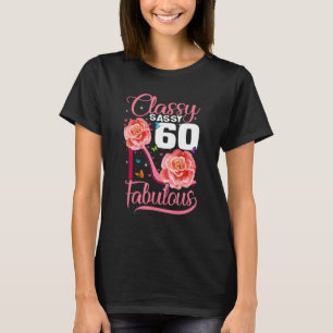60. Geburtstag Klasse Sassy 60 Fabulous Blume Hig T-Shirt