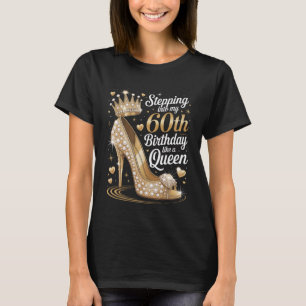 60. Geburtstag Königin High Heel Tritt In Sechzig  T-Shirt