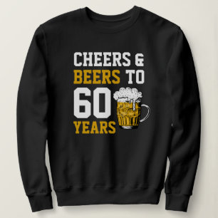 60. Geburtstag Prost & Bier zum 60. Lebensjahr Sweatshirt