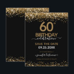 60. Geburtstag Save the Date Einladung<br><div class="desc">Eleganter Imitat Gold Glitzer mit schimmernden Konfetti Highlights auf der Ober- und Untergrenze. Alle Texte sind individuell einstellbar und lassen sich für Ihr eigenes Party leicht ändern. Sehr elegantes Design aus dem 60. Jahrhundert.</div>