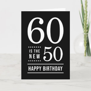 60. Geburtstag Schwarz und Weiß 60 ist die neue 50 Karte