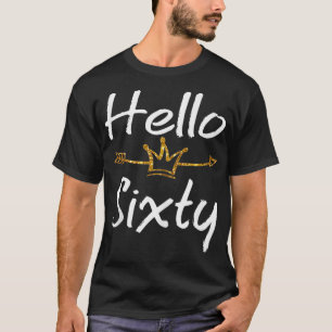 60. Geburtstag Shirt Hallo 60 mit Arrow & Crown