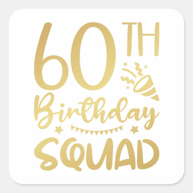 60. Geburtstag Squad 60 Party Crew Square Sticker (Vorderseite)
