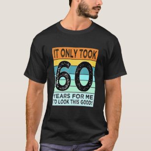 60. Geburtstag T für Männer Frauen 60 Jahre alt T-Shirt
