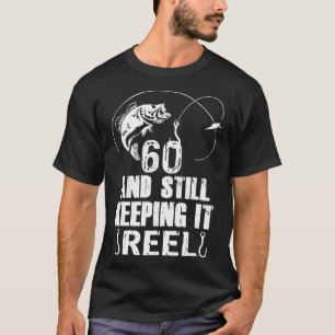 60. Geburtstag und immer noch richtig Angelnd T-Shirt