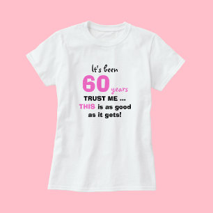60. Geburtstagsgeschenke Trust Me for Women T Shir T-Shirt