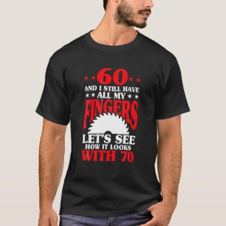 60. Geburtstagskarpenter - Funny 60. Geburtstag Ho T-Shirt