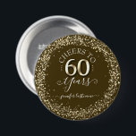 60. Geburtstagsparty Gold Glitzer Button<br><div class="desc">Liebliche Imitate Gold Glitzer Konfetti Highlights auf der oberen und unteren Grenze. Alle Texte sind individuell einstellbar und lassen sich für Ihr eigenes Party leicht ändern. Sehr elegantes Design aus dem 60. Jahrhundert.</div>