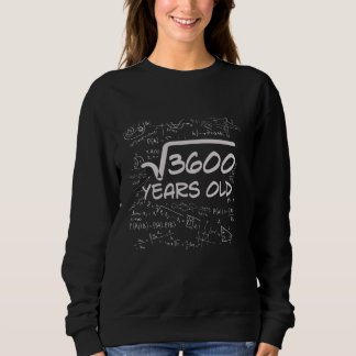 60. Geburtstagsplatz Wurzel von 3600 60 Jahre alt Sweatshirt