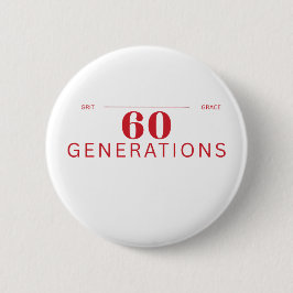 60 Generationen von Hartnäckigkeit und Anmut Knopf Button