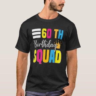 60. Happy Birthday Squad Party Bday Family Group T-Shirt
