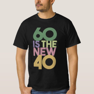 60 ist das neue 40 - 60. Geburtstagsgeschenk Essen T-Shirt