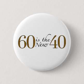 60 ist die neuen 40 button