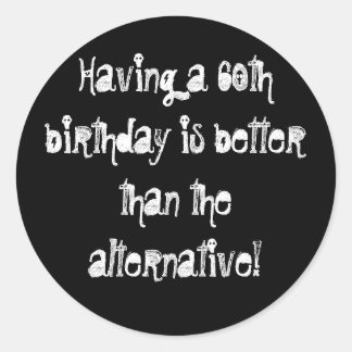 60 ist gut! runder aufkleber