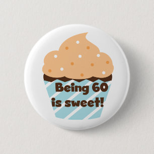 60 ist süße T - Shirt und Geschenke Button