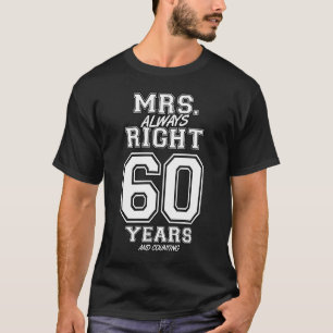 60 Jahre als Frau immer Recht Paare Anniversar T-Shirt