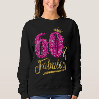 60 Jahre alt 60 & fabelhaft 60. Geburtstag Pink Cr Sweatshirt