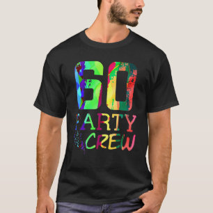60 Jahre alt Geburtstag Squad Party Crew 60. B Tag T-Shirt