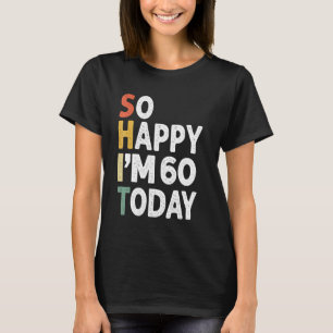 60 Jahre alt Geburtstag Vintag so glücklich bin ic T-Shirt
