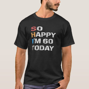 60 Jahre alt Geburtstag Vintag so glücklich bin ic T-Shirt