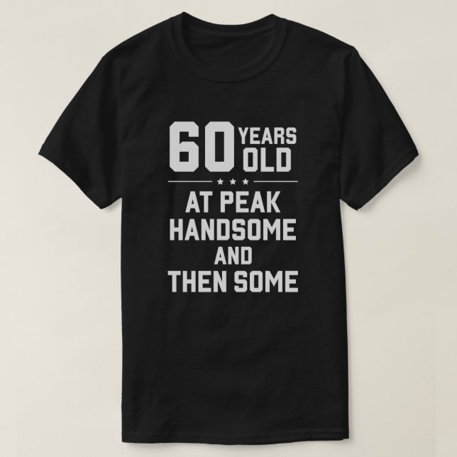 60 Jahre alt; in der Spitze gut aussehend und dann T-Shirt (Design vorne)