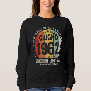 60 Jahre alt Juni 1962 italienisches Thema 60. Geb Sweatshirt