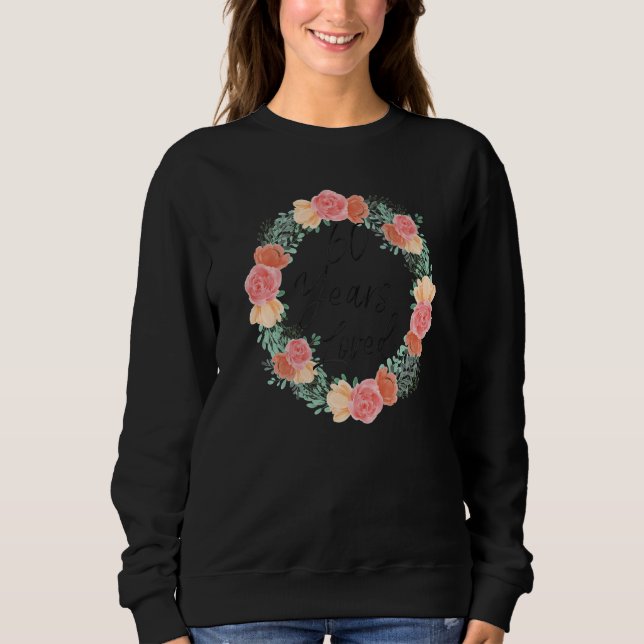 60 Jahre Liebe Männer Frauen 60 Jahre alt Florals  Sweatshirt (Vorderseite)