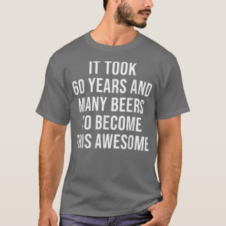 60 Jahre und viele Biere Phantastisch 60. Geburtst T-Shirt