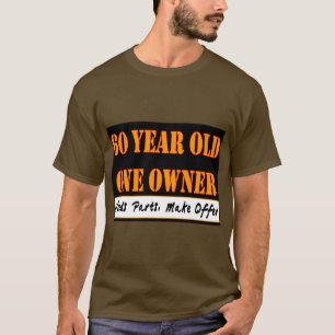 60 Jährige, ein Inhaber - die Bedarfs-Teile, T-Shirt
