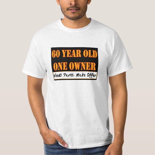 60 Jährige, ein Inhaber - die Bedarfs-Teile, T-Shirt (Vorderseite)