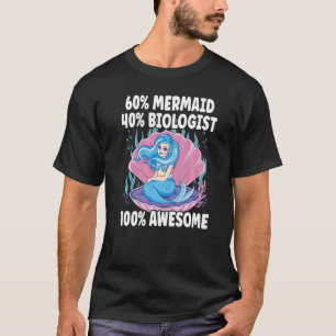 60 Meerjungfrau 40 Biologe 100 Phantastisch Meeres T-Shirt