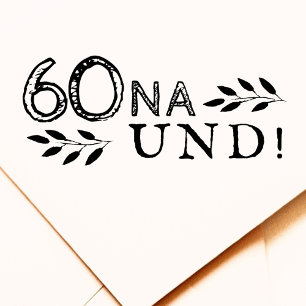 60 Na und Lustig Deutsch German 60. Geburtstag Gummistempel