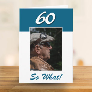 60, na und Lustige positive 60. Geburtstagsfoto Karte