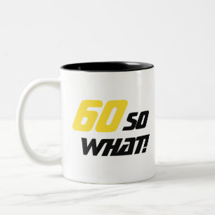 60 Na und Motivierend Lustiger Geburtstag Zweifarbige Tasse