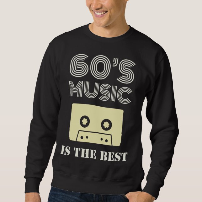 60 s Music Is The Best Sweatshirt (Vorderseite)