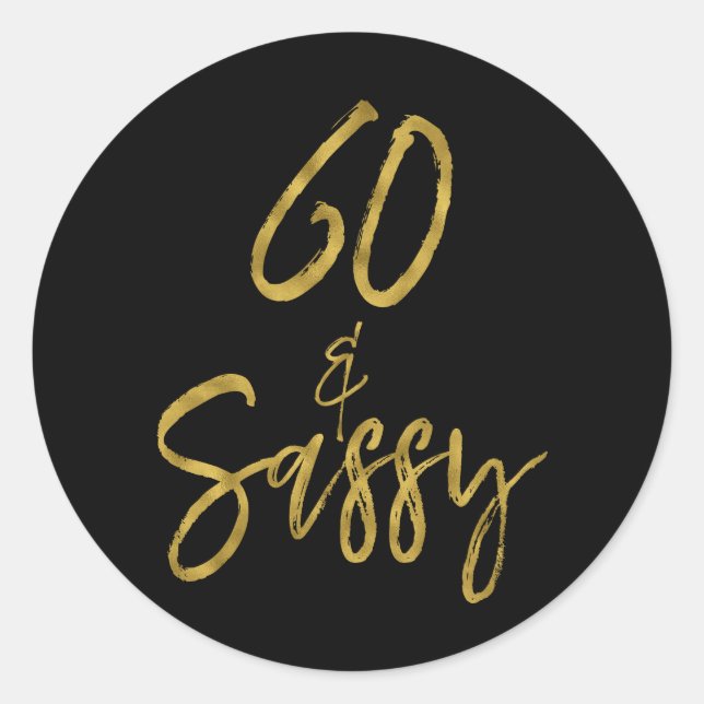 60 & Sassy | 60 und Sassy Runder Aufkleber (Vorderseite)