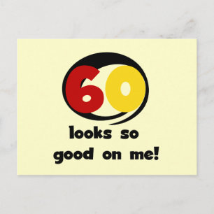 60 sieht mir so gut aus wie T - Shirt und Geschenk Postkarte