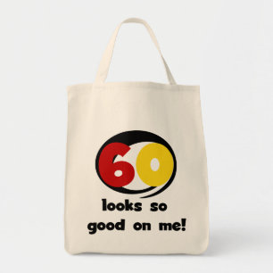 60 sieht mir so gut aus wie T - Shirt und Geschenk Tragetasche