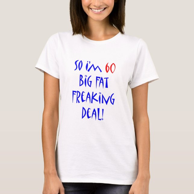 60 so bin ich 60… T-Shirt (Vorderseite)