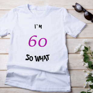 60 so was Funny Inspirational 60. Geburtstag T-Shirt