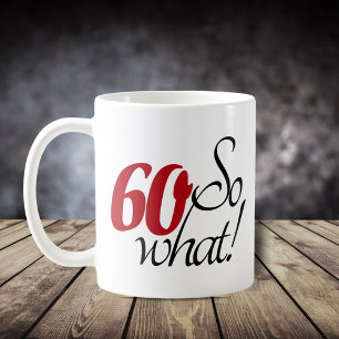 60 So, was Funny Zitat Script 60. Geburtstag Kaffeetasse